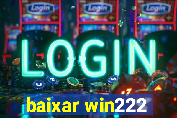 baixar win222